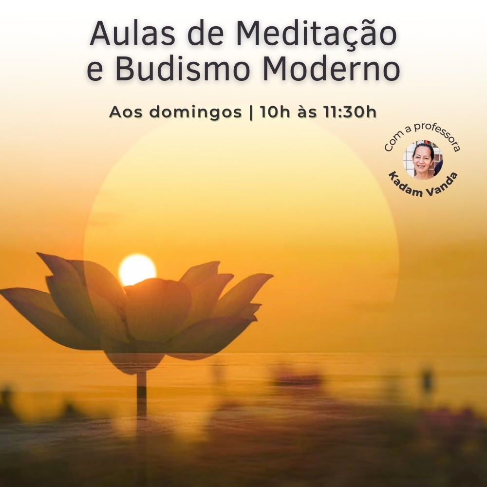 Aulas de Meditação e Budismo Moderno - Domingos às 10h